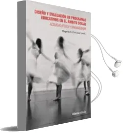 Descargar AudioLibro Diseño y Evaluacion de Programas Educativos en el Ambito Social: Actividad Fisica y Dramaterapia de Margarita R. Pino Juste año 2017