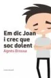 AudioLibro Em dic Joan i Crec que soc Dolent de Agnes Brossa