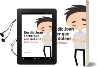 Descargar AudioLibro Em dic Joan i Crec que soc Dolent de Agnes Brossa año 2017