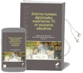 Descargar AudioLibro Entornos Humanos Digitalizados: Experiencias tic en Escenarios Educativos de Ramon Cozar Gutierrez año 2017