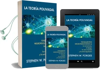 Descargar AudioLibro La Teoria Polivagal: Fundamentos Neurofisiologicos de las Emociones, el Apego, la Comunicacion y la Autorregulacion de Stephen W. Porges año 2017