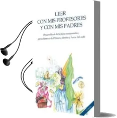 Descargar AudioLibro Leer con mis Profesores y con mis Padres Desarrollo de la Lectura Comprensiva para Alumnos de Educacion Primaria Dentro y Fuera del Aula (2ª Ed.) de Varios Autores año 2017