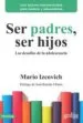 AudioLibro Ser Padres, ser Hijos: Los Desafios de la Adolescencia de Mario Izcovich