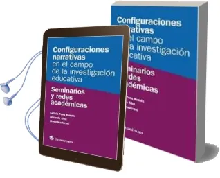 Descargar AudioLibro Configuraciones Narrativas en el Campo de la Investigacion Educat iva de Alicia De Alba; Leticia Pons Bonals año 2017