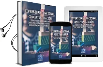 Descargar AudioLibro Diversidad Funcional Conceptualizacion. Impacto en el Desarrollo e Indentificacion de Necesidades en Educacion Infantil y Primaria de Esperanza Bausela Herreras año 2017