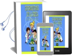 Descargar AudioLibro Experimentamos con la Ciencia: 100 Experimentos Interesantes y Practicos Sobre la Vida Diaria de Tracy Ann Aston año 2017