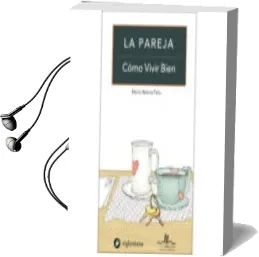 Descargar AudioLibro La Pareja: Como Vivir Bien de Maria Elena Feliu año 2017