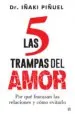 AudioLibro Las 5 Trampas del Amor: Por que Fracasan las Relaciones y Como Evitarlo de Iñaki Piñuel