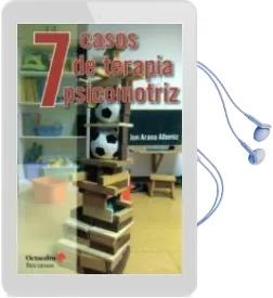 Descargar AudioLibro 7 Casos de Terapia Psicomotriz de Jon Arana Albeniz año 2017