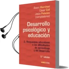 Descargar AudioLibro Desarrollo Psicológico y Educación (3ª Ed.) de Alvaro Marchesi año 2017