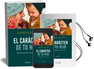Descargar AudioLibro El Caracter de tu Hijo de Andrew Mullins año 2017