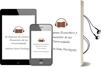 Descargar AudioLibro El Regimen Economico y Financiero de las Universidades de Antonio Arias Rodriguez año 2017