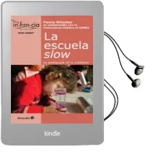Descargar AudioLibro La Escuela Slow: La Pedagogia de lo Cotidiano de Penny Ritscher año 2017