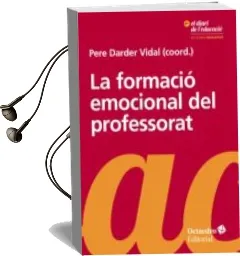 Descargar AudioLibro La Formacio Emocional del Professorat: Aprendre i Ensenyar amb Benestar i Empatia de Pere Darder Vidal año 2017