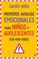 AudioLibro Primeros Auxilios Emocionales para Niños y Adolescentes: Guia para Padres de Javier Urra