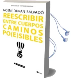 Descargar AudioLibro Reescribir Entre Cuerpos Caminos Po(E)Sibles de Duran Salvado Noemi año 2017
