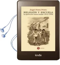 Descargar AudioLibro Religión y Escuela. la Guerra de Nunca Acabar (1812-1939) de Angel Prieto Prieto año 2017