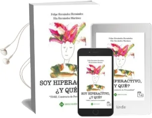 Descargar AudioLibro Soy Hyperactivo, ¿Y qué? de Felipe Hernández Hernández año 2017