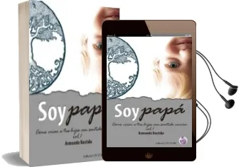 Descargar AudioLibro Soy Papa (Vol. i): Como Criar a tus Hijos con Sentido Comun de Armando Bastida año 2017