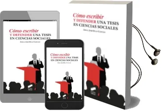 Descargar AudioLibro Cómo Escribir y Defender una Tesis en Ciencias Sociales de Angel Jose Olaz Capitan año 2017