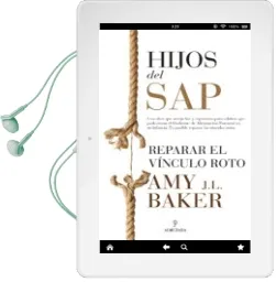 Descargar AudioLibro Hijos del Sap: Reparar el Vinculo Roto de Amy Baker año 2017