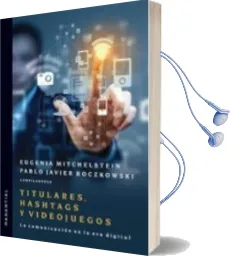 Descargar AudioLibro Titulares, Hashtags y Videojuegos de Pablo J. Boczkowski año 2017