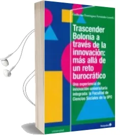 Descargar AudioLibro Trascender Bolonia a Traves de la Innovacion: Mas Alla de un Reto Burocratico de Dominguez Fernandez Guillermo año 2017