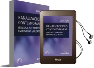 Descargar AudioLibro Banalizaciones Contemporaneas: Lenguaje, Sufrimiento, Enfermedad y Muerte de Lierni Irizar año 2018