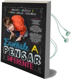 Descargar AudioLibro Enseñale a Pensar Diferente de Carmen Cardoso año 2018