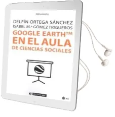 Descargar AudioLibro Google Earth tm en el Aula de Ciencias Sociales de Varios Autores año 2018