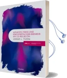 Descargar AudioLibro Apuntes para una Psicopatologia Basada en la Relacion (Vol. 1): Psicopatologia General de Jorge L. Tizon Garcia año 2018