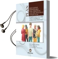 Descargar AudioLibro Plan de Sexualidad Responsable para Personas con Discapacidad Intelectual de Maria Belen Rodriguez Rodriguez año 2018