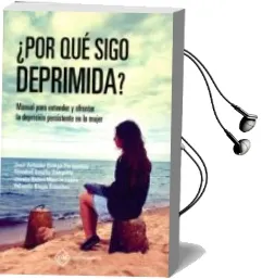 Descargar AudioLibro Por qué Sigo Deprimida? de Jose Antonio Ortega Fernandez año 2018