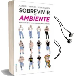 Descargar AudioLibro Sobrevivir al Ambiente de Gabriel J. Martin año 2018