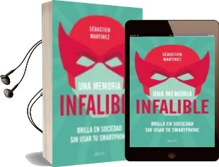 Descargar AudioLibro Una Memoria Infalible: Brilla en Sociedad sin Usar tu Smartphone de Sebastien Martinez año 2018