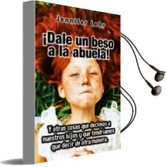 Descargar AudioLibro ¡Dale un Beso a la Abuela! de Jennifer Lehr año 2018