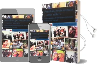 Descargar AudioLibro Familias, Profesionales y Otras Tribus: Una Propuesta de Trabajo con la Familia en Trastorno Mental de Varios Autores año 2018