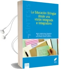 Descargar AudioLibro La Educación Bilingüe desde una Visión Integrada e Integradora de Varios Autores año 2018