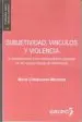 AudioLibro Subjetividad, Vinculos y Violencia: El Neoliberalismo y las Consecuencias Psiquicas de las Nuevas Formas de Dominacion de Mario Campuzano Montoya