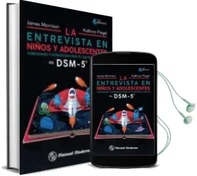 Descargar AudioLibro La Entrevista en Niños y Adolescentes. Habilidades y Estrategias para el Diagnostico Eficaz del Dsm-5 de James Morrison; Kathryn Flegel año 2018
