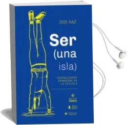 Descargar AudioLibro Ser (Una Isla). Teatralidades Expandidas en la Escuela de Desconocido año 2018