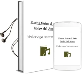 Descargar AudioLibro Kama Sutra: El Arte Indio del Amor de Mallanaga Vatsyayana año 2018