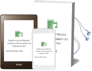 Descargar AudioLibro Matilde Escuder, Maestra Libertaria y Racionalista. una Historia de Vida de Manuel Martí Puig año 2018