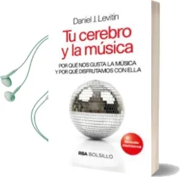 Descargar AudioLibro Tu Cerebro y la Musica de Daniel J. Levitin año 2018