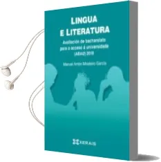 Descargar AudioLibro Abau 2018. Lingua e Literatura. Avaliación de Bacharelato para o Acceso á Universidade de Manuel Anton Mosteiro Garcia año 2018