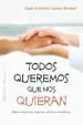 AudioLibro Todos Queremos que nos Quieran de J. A. Lopez Benedi