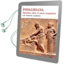 Descargar AudioLibro Podaliriana: Rapsodias Sobre el Sueño Terapéutico de Luis Montiel Llorente año 2018