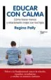 AudioLibro Educar con Calma: Como Hacer Menos y Relacionarme Mejor con tus Hijos de Pally Regina