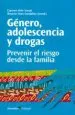 AudioLibro Genero, Adolescencia y Drogas: Prevenir el Riesgo desde la Familia de Carmen Orte Socias; Rosario Pozo Gordaliza