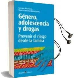 Descargar AudioLibro Genero, Adolescencia y Drogas: Prevenir el Riesgo desde la Familia de Carmen Orte Socias; Rosario Pozo Gordaliza año 2018